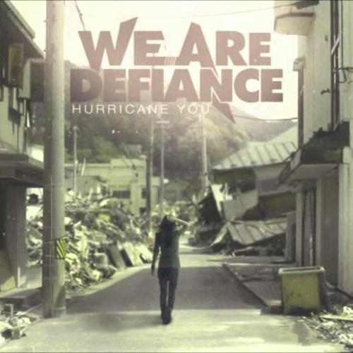 We Are Defiance : Hurricane You